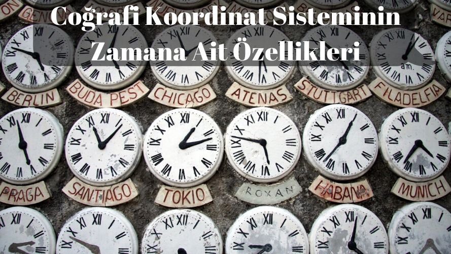 Coğrafi Koordinat Sisteminin Zamana Ait Özellikleri