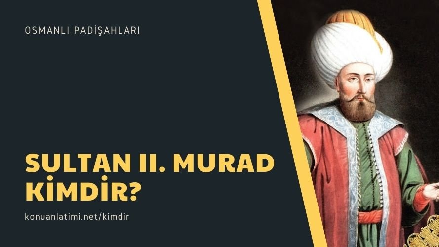 Sultan II. Murad Kimdir?