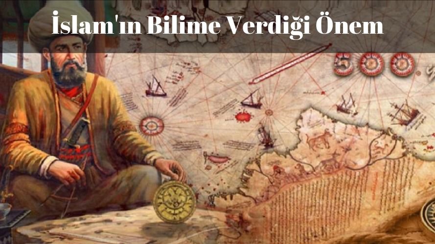 İslam'ın Bilime Verdiği Önem