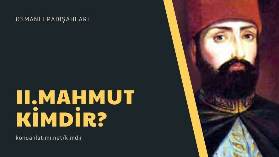 II.Mahmut Kimdir?