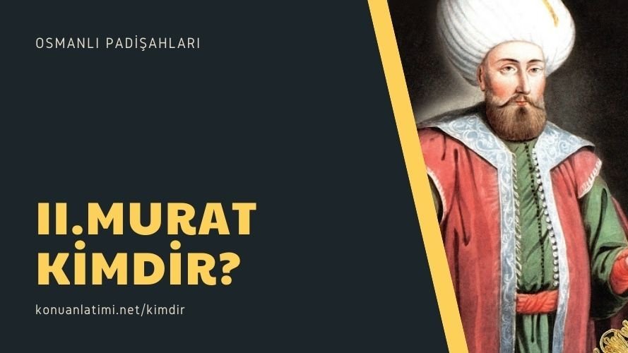 II.Murat Kimdir?