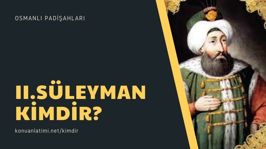 II.Süleyman Kimdir?