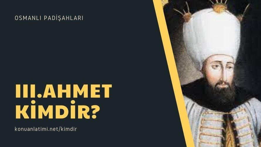 III.Ahmet Kimdir?